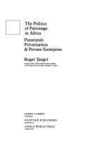 The politics of patronage in Africa : parastatals, privatization, and private enterprise /