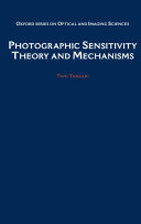 Photographic sensitivity theory and mechanisms /