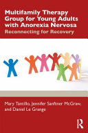 Multifamily therapy group for young adults with anorexia nervosa : reconnecting for recovery /
