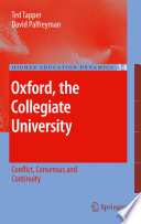 Oxford, the Collegiate University Conflict, Consensus and Continuity /