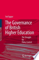 The Governance of British Higher Education The Struggle for Policy Control /