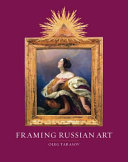 Framing Russian art from early icons to Malevich /