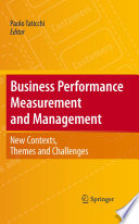 Business Performance Measurement and Management New Contexts, Themes and Challenges /