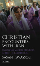 Christian encounters with Iran engaging Muslim thinkers after the revolution /