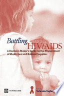 Battling HIV/AIDS a decision maker's guide to the procurement of medicines and related supplies /