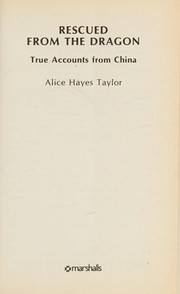 Rescued from the dragon: true accounts from China/
