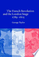 The French Revolution and the London stage, 1789-1805
