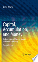 Capital, Accumulation, and Money An Integration of Capital, Growth, and Monetary Theory /