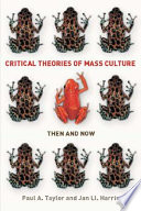 Critical theories of mass media then and now /