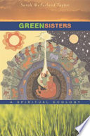 Green sisters a spiritual ecology /