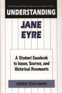 Understanding Jane Eyre a student casebook to issues, sources, and historical documents /