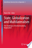 State, Globalization and Multilateralism The challenges of institutionalizing regionalism /
