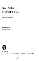 Gatsha Buthelezi-Zulu statesman : a biography /