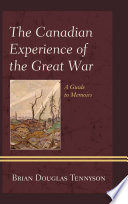 The Canadian experience of the Great War a guide to memoirs /