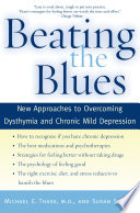 Beating the blues new approaches to overcoming dysthymia and chronic mild depression /