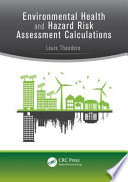 Environmental health and hazard risk assessment : principles and calculations /