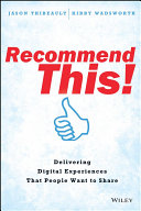Recommend this! : delivering digital experiences that people want to share /