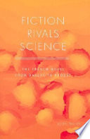 Fiction rivals science the French novel from Balzac to Proust /