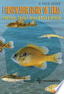 Freshwater fishes of Texas a field guide /