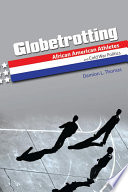 Globetrotting African American athletes and Cold War politics /