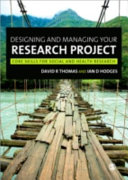 Designing and managing your research project : core knowledge for social and health research /