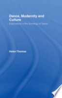 Dance, modernity, and culture explorations in the sociology of dance /