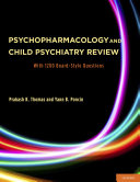 Psychopharmacology and child psychiatry review with 1200 board-style questions /