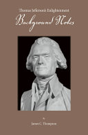 Thomas Jefferson's enlightenment : background notes /