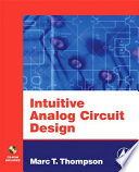 Intuitive analog circuit design a problem-solving approach using design case studies /