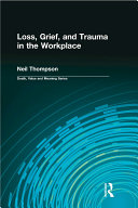 Loss, grief, and trauma in the workplace