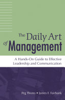 The daily art of management : a hands-on guide to effective leadership and communication /