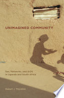 Unimagined community sex, networks, and AIDS in Uganda and South Africa /