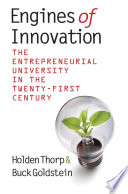 Engines of innovation the entrepreneurial university in the twenty-first century /