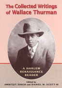 The collected writings of Wallace Thurman a Harlem Renaissance reader /