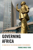 Governing Africa : 3D analysis of the African Union's performance /