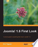 Joomla! 1.6 first look : a concise guide to everything that's new in Joomla! 1.6 /