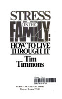 Stress in the family : how to live through /