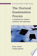 The doctoral examination process a handbook for students, examiners and supervisors /