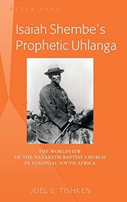 Isaiah Shembe's prophetic uhlanga : the worldview of the Nazareth Baptist Church in colonial South Africa /