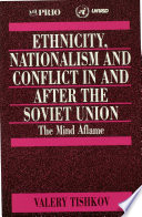Ethnicity, nationalism and conflict in and after the Soviet Union the mind aflame /