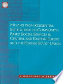 Moving from residential institutions to community-based social services in Central and Eastern Europe and the former Soviet Union