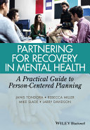 Partnering for recovery in mental health : a practical guide to person-centered planning /