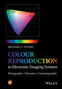 Colour reproduction in electronic imaging systems : photography, television, cinematography /