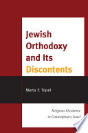 Jewish Orthodoxy and its discontents religious dissidence in contemporary Israel /