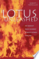 The lotus unleashed the Buddhist peace movement in South Vietnam, 1964-1966 /