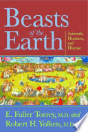 Beasts of the earth animals, humans, and disease /