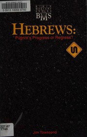 Hebrews : pilgrim's progress or regress? /