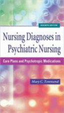 Nursing diagnoses in psychiatric nursing : care plans and psychotropic medications /