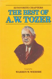 The best of A. W. Tozer : 52 favorite chapters /