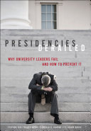 Presidencies derailed why university leaders fail and how to prevent it /